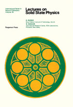 Lectures on Solid State Physics : International Series in Natural Philosophy - Georg Busch