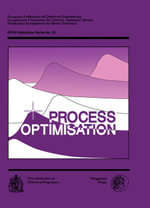 Process Optimisation : A Three-Day Symposium Organised by the Midlands Branch of the Institution of Chemical Engineers and Held at the University of Nottingham, 7-9 April 1987 - J. K. Walters