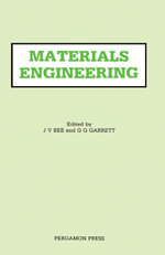Materials Engineering : Proceedings of the First International Symposium, University of the Witwatersrand, Johannesburg, South Africa, November 1985 - J. V. Bee