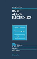 Basic Alarm Electronics : Toolbox Guides for Security Technicians - John Sanger