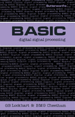 Basic Digital Signal Processing : Butterworths Basic Series - Gordon B. Lockhart