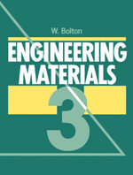 Engineering Materials : Volume 3 - William Bolton