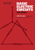 Basic Electric Circuits : Pergamon International Library of Science, Technology, Engineering and Social Studies - A. M. P. Brookes