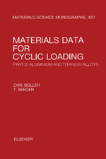Materials Data for Cyclic Loading : Aluminium and Titanium Alloys - Chr. Boller