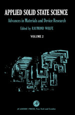 Applied Solid State Science : Advances in Materials and Device Research - Raymond Wolfe