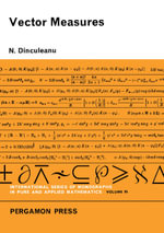 Vector Measures : International Series of Monographs in Pure and Applied Mathematics - N. Dinculeanu