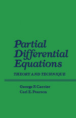 Partial Differential Equations : Theory and Technique - George F. Carrier