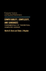 Computability, Complexity, and Languages : Fundamentals of Theoretical Computer Science - Martin D. Davis