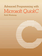 Advanced Programming with Microsoft QuickC - Keith Weiskamp