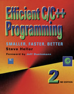 Efficient C/C++ Programming : Smaller, Faster, Better - Steve Heller