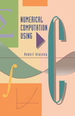 Numerical Computation Using C - Robert Glassey