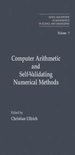 Computer Arithmetic and Self-Validating Numerical Methods - Christian Ullrich