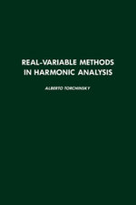 Real-Variable Methods in Harmonic Analysis - Alberto Torchinsky
