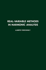 Real-Variable Methods in Harmonic Analysis - Alberto Torchinsky