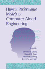 Human Performance Models for Computer-Aided Engineering - Jerome I. Elkind