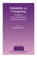 Reliability in Computing : The Role of Interval Methods in Scientific Computing - Ramon E. Moore