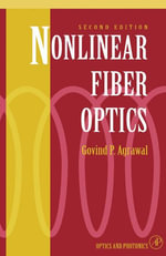 Nonlinear Fiber Optics : Formerly Quantum Electronics - Govind P. Agrawal