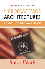Microprocessor Architectures : RISC, CISC and DSP - Steve Heath