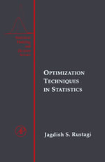 Optimization Techniques in Statistics - Jagdish S. Rustagi