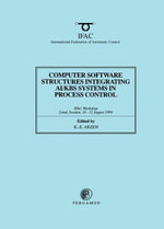 Computer Software Structures Integrating AI/KBS Systems in Process Control - K.-E. Arzen