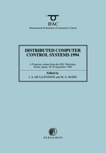Distributed Computer Control Systems 1994 - J. A. De La Puente