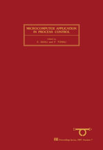 Microcomputer Application in Process Control : Selected Papers from the IFAC Symposium, Istanbul, Turkey, 22-25 July 1986 - E. Adali