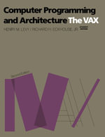 Computer Programming and Architecture : The Vax - Henry Levy