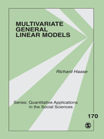 Multivariate General Linear Models : Quantitative Applications in the Social Sciences - Richard F. Haase