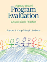 Agency-Based Program Evaluation : Lessons From Practice - Stephen A. Kapp