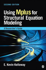 Using Mplus for Structural Equation Modeling : A Researcher's Guide - E . Kevin Kelloway