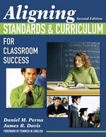Aligning Standards and Curriculum for Classroom Success - Daniel M. Perna