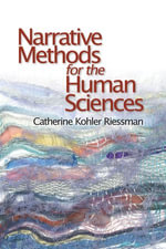 Narrative Methods for the Human Sciences - Catherine Kohler Riessman