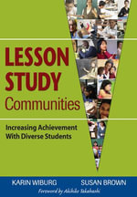 Lesson Study Communities : Increasing Achievement With Diverse Students - Karin Wiburg