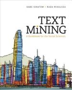 Text Mining : A Guidebook for the Social Sciences - Gabe Ignatow