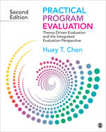 Practical Program Evaluation : Theory-Driven Evaluation and the Integrated Evaluation Perspective - Huey T. Chen