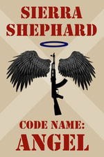 Code Name : Angel - Sierra Shephard