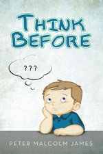 Think Before - Peter Malcolm James