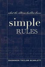Simple Rules : what the oldtime builders knew - Shannon Taylor Scarlett