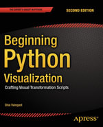 Beginning Python Visualization : Crafting Visual Transformation Scripts - Shai Vaingast