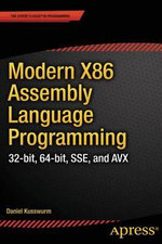 Modern X86 Assembly Language Programming : 32-bit, 64-bit, SSE, and AVX - Daniel Kusswurm