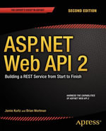 ASP.NET Web API 2 : Building a REST Service from Start to Finish - Jamie Kurtz