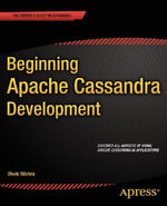 Beginning Apache Cassandra Development : Professional and Applied Computing (R0) - Vivek Mishra