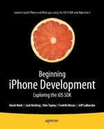 Beginning iPhone Development : Exploring the iOS SDK - Jack Nutting