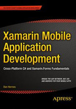 Xamarin Mobile Application Development : Cross-Platform C# and Xamarin.Forms Fundamentals - Dan Hermes