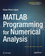 MATLAB Programming for Numerical Analysis : Professional and Applied Computing (R0) - Cesar Lopez