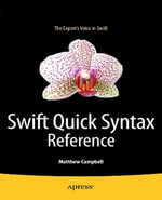 Swift Quick Syntax Reference : Professional and Applied Computing (R0) - Matthew Campbell