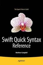 Swift Quick Syntax Reference - Matthew Campbell