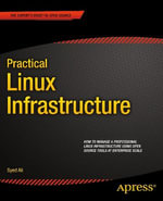 Practical Linux Infrastructure : Professional and Applied Computing (R0) - Syed Ali