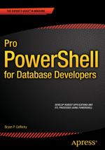 Pro PowerShell for Database Developers : Professional and Applied Computing (R0) - Bryan P. Cafferky