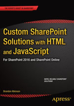 Custom SharePoint Solutions with HTML and JavaScript : For SharePoint On-Premises and SharePoint Online - Brandon Atkinson